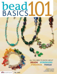 Title: Bead Basics 101: All You Need To Know About Beads, Stringing, Findings, Tools, Author: Suzanne McNeill