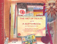 Title: The Art of Travel with a Sketchbook: Six Steps to Get Started, Author: Marie Le Glatin-Keis