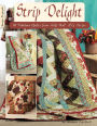 Strip Delight: Fabulous Quilts from Jelly Roll 2 1/2