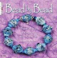 Title: Bead by Bead: The Passion of Beading with Delicas, Author: Alice Korach