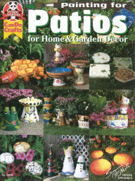 Title: Painting for Patios for Home and Garden Decor, Author: Suzanne McNeill