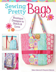 Title: Sewing Pretty Bags: Boutique Designs to Stitch & Love, Author: Debra Valencia