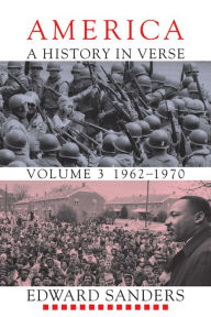 Title: America: A History in Verse: Volume 3, 1962-1970, Author: Edward Sanders