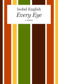 Title: Every Eye, Author: Isobel English