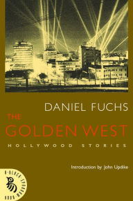 Title: The Golden West: Hollywood Stories, Author: Daniel Fuchs