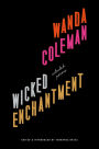 Wicked Enchantment: Selected Poems