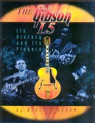 Title: Gibson L-5: Its History & Its Players, Author: Adrian Ingram