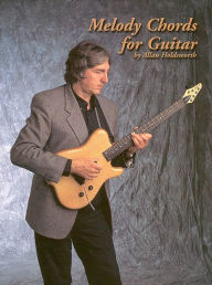 Title: Melody Chords for Guitar by Allan Holdsworth, Author: Allan Holdsworth