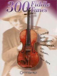 Title: 300 Fiddle Tunes, Author: Hal Leonard Corp.