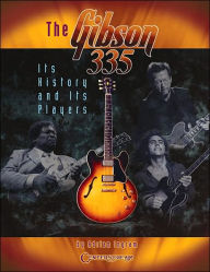 Title: The Gibson 335: Its History and Its Players, Author: Adrian Ingram