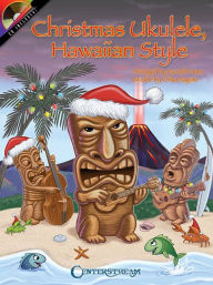 Title: Christmas Ukulele, Hawaiian Style, Author: Randell Ames
