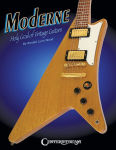 Alternative view 1 of Moderne: Holy Grail of Vintage Guitars