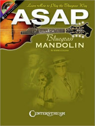 Title: ASAP Bluegrass Mandolin: Learn How to Play the Bluegrass Way, Author: Eddie Collins