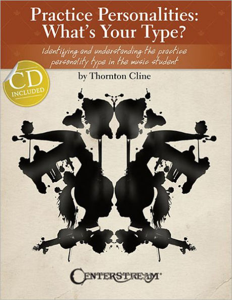Practice Personalities: What's Your Type? Identifying and Understanding the Personality Type Music Student