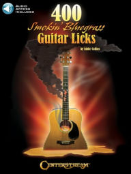 Title: 400 Smokin' Bluegrass Guitar Licks by Eddie Collins with Online Audio Access Included, Author: Eddie Collins
