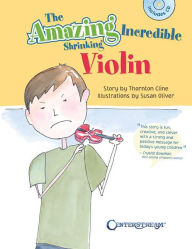 Title: The Amazing Incredible Shrinking Violin (Book/CD), Author: Thornton Cline