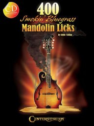 Title: 400 Smokin' Bluegrass Mandolin Licks, Author: Eddie Collins