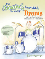 Title: The Amazing Incredible Shrinking Drums, Author: Thornton Cline