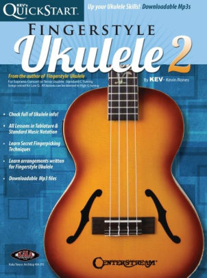 Kevs Quickstart For Fingerstyle Ukulele Volume 2 For Soprano Concert Or Tenor Ukuleles In Standard C Tuning High Gother Format