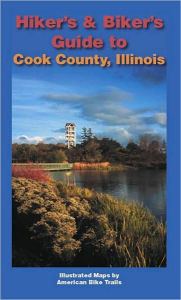 Title: Bikers & Hikers Guide To Cook County Illinois, Author: American Bike Trails