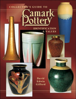 Camark Pottery Identification And Values Book 2 By David Edwin