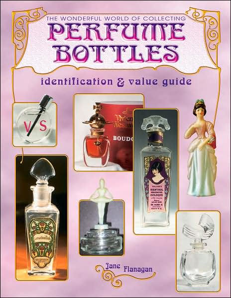 The Wonderful World of Collecting Perfume Bottles: Identification and ...