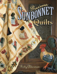 Title: Precious Sunbonnet Quilts, Author: Betty Alderman