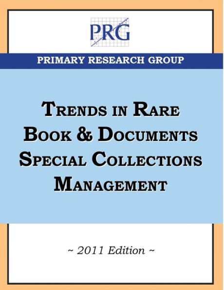 Trends in Rare Book & Documents Special Collections Management 2011