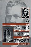 Title: A Sniper in the Tower: The Charles Whitman Murders, Author: Gary M. Lavergne