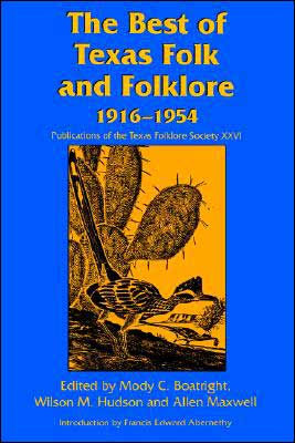 The Best of Texas Folk and Folklore, 1916-1954 / Edition 1