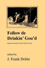 Title: Follow de Drinkin' Gourd, Author: J. Frank Dobie