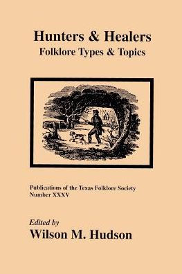 Hunters and Healers: Folklore Types and Topics