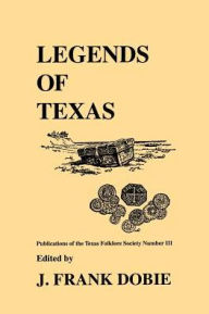 Title: Legends of Texas, Author: J. Frank Dobie