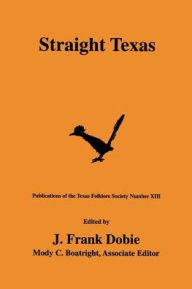 Title: Straight Texas, Author: J. Frank Dobie