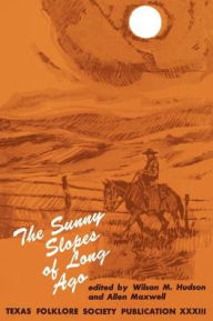 Title: The Sunny Slopes of Long Ago, Author: Wilson M. Hudson