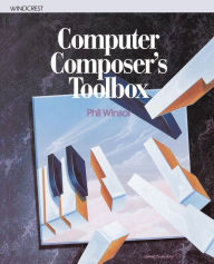 Title: Computer Composer's Toolbox, Author: Phil Winsor