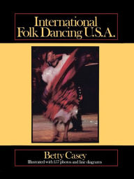 Title: International Folk Dancing, USA, Author: Betty Casey