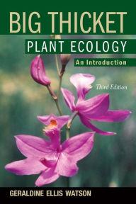 Title: Big Thicket Plant Ecology: An Introduction, Third Edition, Author: Geraldine Ellis Watson