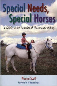 Title: Special Needs, Special Horses: A Guide to the Benefits of Therapeutic Riding, Author: Naomi Scott