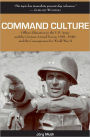 Command Culture: Officer Education in the U.S. Army and the German Armed Forces, 1901-1940, and the Consequences for World War II