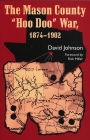 The Mason County ''Hoo Doo'' War, 1874-1902