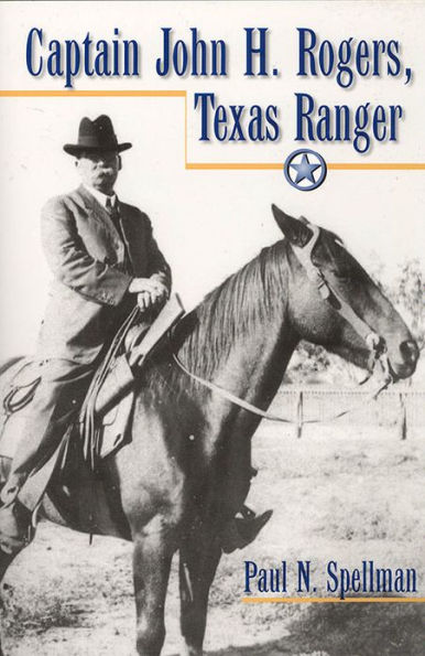 Captain John H. Rogers, Texas Ranger