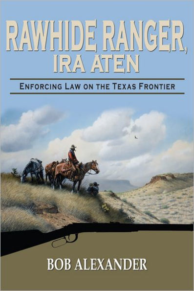 Rawhide Ranger: Enforcing Law on the Texas Frontier