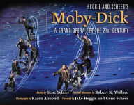 Title: Heggie and Scheer's Moby-Dick: A Grand Opera for the Twenty-first Century, Author: Robert K. Wallace