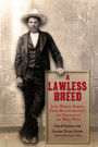 A Lawless Breed : John Wesley Hardin, Texas Reconstruction, and Violence in the Wild West