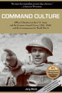 Command Culture: Officer Education in the U.S. Army and the German Armed Forces, 1901-1940, and the Consequences for World War II