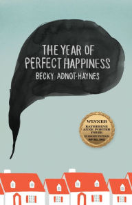 Title: The Year of Perfect Happiness, Author: Becky Adnot-Haynes