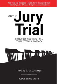Title: On the Jury Trial: Principles and Practices for Effective Advocacy, Author: Thomas M Melsheimer