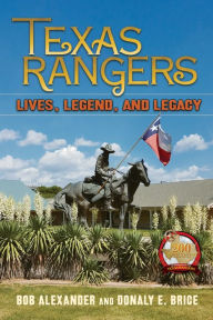 Title: Texas Rangers: Lives, Legend, Legacy, Author: Bob Alexander