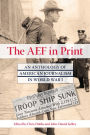 The AEF in Print: An Anthology of American Journalism in World War I